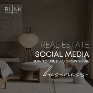 Real estate social media for realtors by the experts at Blink marketing agency